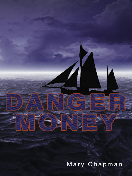 Title details for Danger Money by Mary Chapman - Available